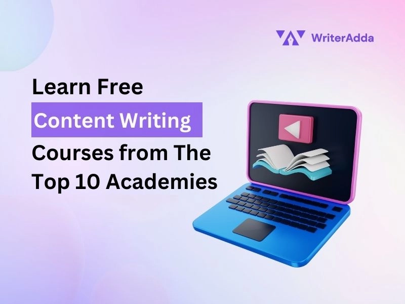 Learn Free Content Writing Courses from The Top 10 Academies