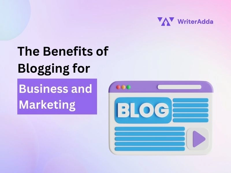 The Benefits of Blogging for Business and Marketing