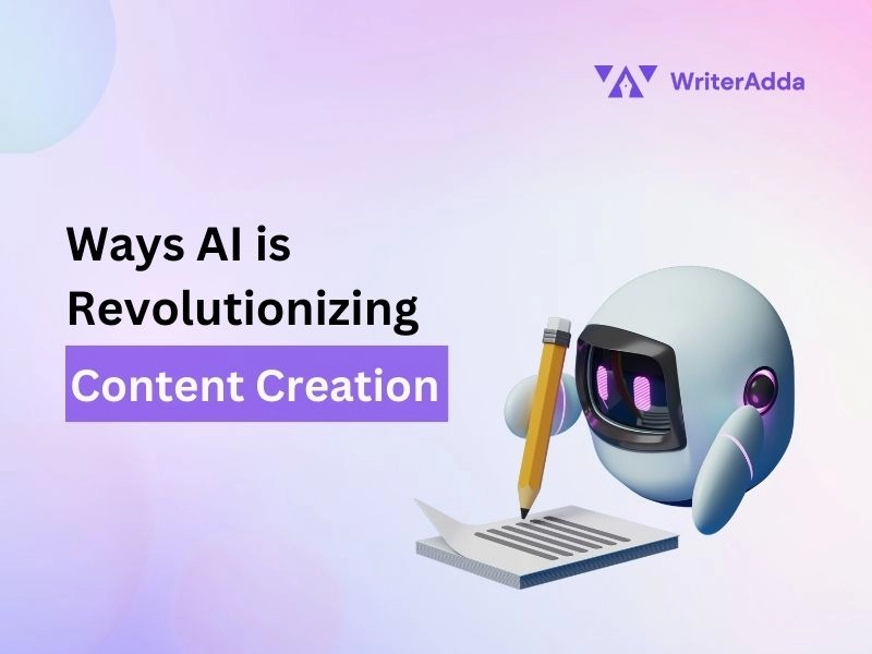 Ways AI is Revolutionizing Content Creation