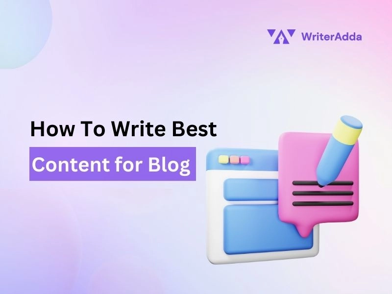 How To Write Best Content for Blog