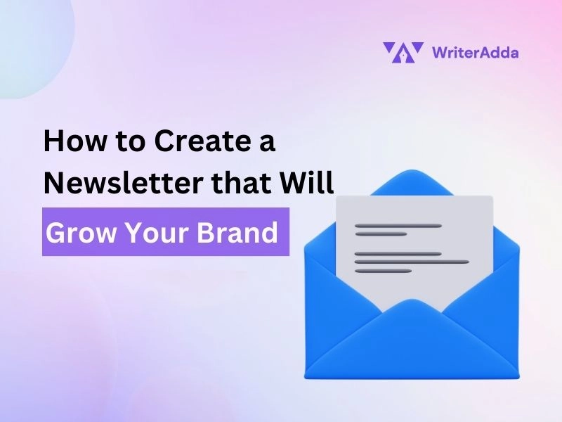 How to Create a Newsletter that Will Grow Your Brand