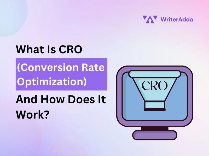 What Is CRO (Conversion Rate Optimization) And How Does It Work