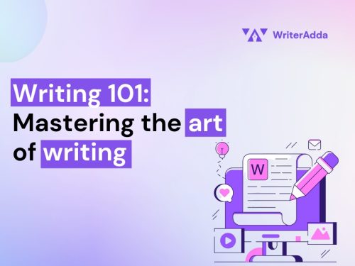 Writing 101: Mastering the art of writing - WriterAdda
