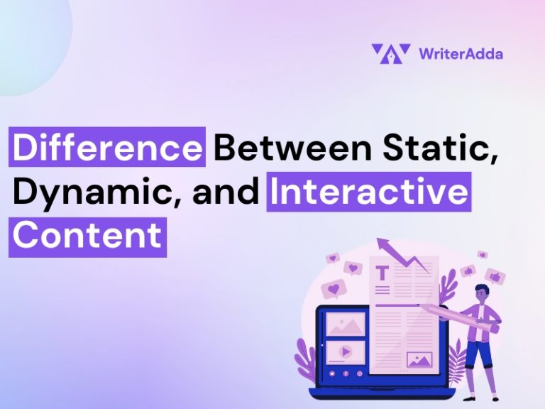Difference Between Static, Dynamic, and Interactive Content - WriterAdda